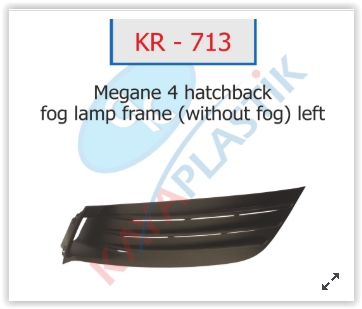 (x) SİS FAR ÇERÇEVESİ ( SİSSİZ ) SOL ( HATCBACK MODEL ) MEGANE 4