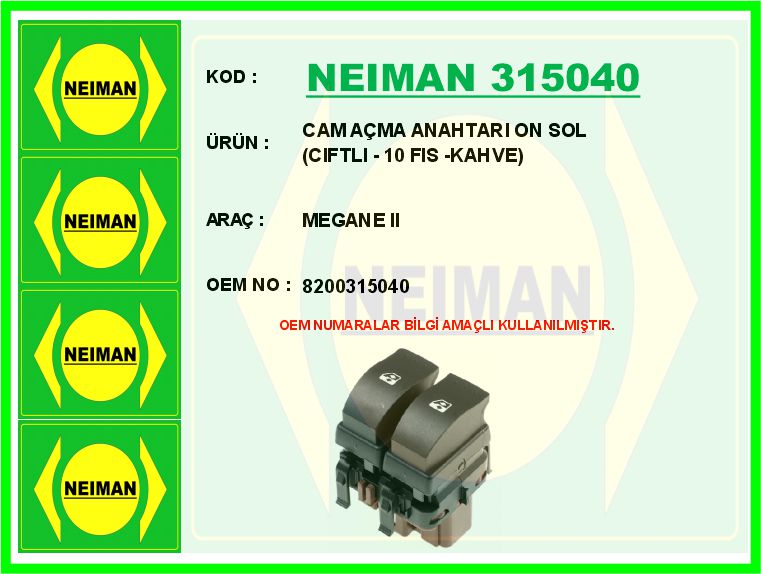 Cam Açma Anahtarı Ön Sol (Ciftli - 10 Fis -Kahve) ...