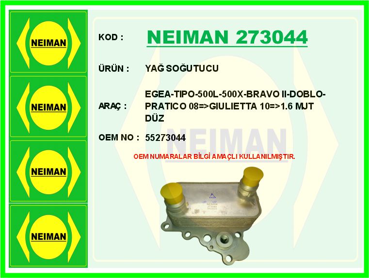 YAĞ SOĞUTUCUSU (TEK RADYATÖRÜ) OPEL COMBO 1.6 CDTI 12> FIAT EGEA-TIPO-500L-500X-BRAVO II-DOBLO-PRATICO 08=> GIULIETTA 10=>1.6 MJT