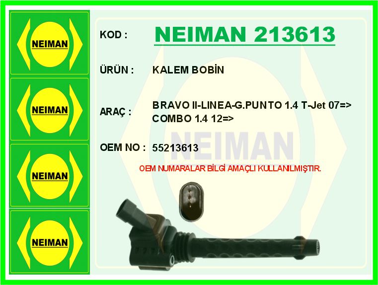 ATEŞLEME BOBİNİ-(KALEM BOBİN) FIAT BRAVO II 07>14 DOBLO 10> LINEA 09> G.PUNTO 09> EGEA 16> 1.4 1.4 T-Jet